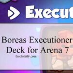 Rush Royale Boreas Executioner Deck for Arena 7 to Arena 13