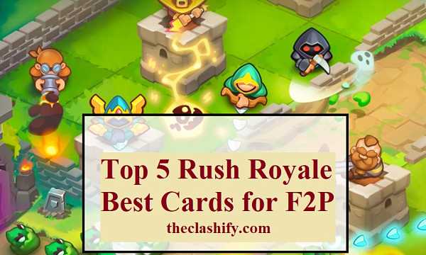 Top 5 Rush Royale Best Cards 2024