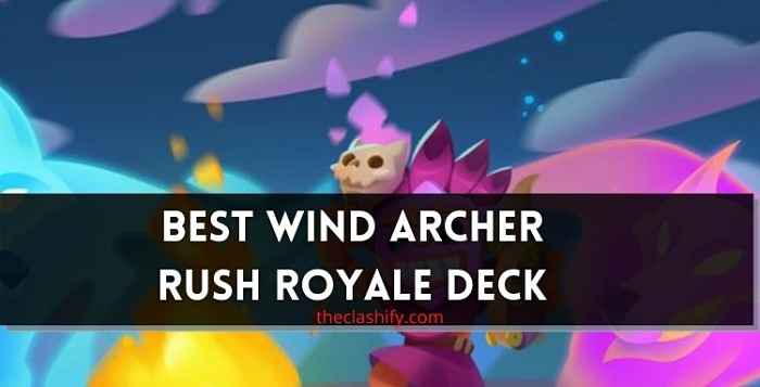 Rush Royale Wind Archer Deck 2024 December